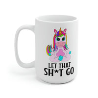 Let that Sh*t Go White Ceramic Mug