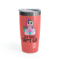 Let that Sh*t Go Ringneck Tumbler, 20oz