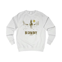 Be Cowboy Men's Sweatshirt