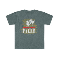 Stop Staring at my Cock Unisex Softstyle T-Shirt