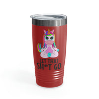 Let that Sh*t Go Ringneck Tumbler, 20oz