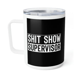 Sh*t Show Supervisor Insulated Coffee Mug, 10oz