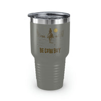 Be Cowboy Ringneck Tumbler, 30oz