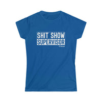 Shit Show Supervisor Women's Softstyle Tee