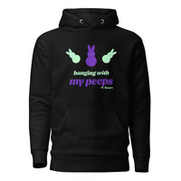 Hanging with my Peeps Unisex Hoodie