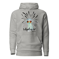 Whatever Unisex Hoodie