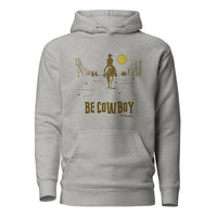 Be Cowboy Unisex Hoodie