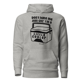 Little Cooler Unisex Hoodie