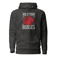 Hold Your Horses Unisex Hoodie