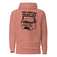 Little Cooler Unisex Hoodie