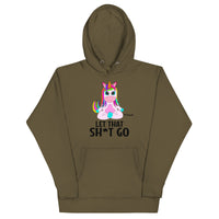 Let that Sh*t Go Unisex Hoodie