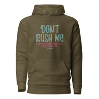 Don't Rush Me Unisex Hoodie