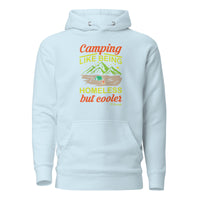 Camping Like Being Homeless but Cooler Unisex Hoodie