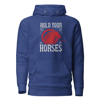 Hold Your Horses Unisex Hoodie