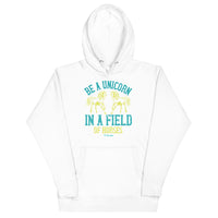 Be a Unicorn in a Field of Horses Unisex Hoodie