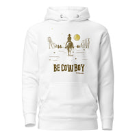 Be Cowboy Unisex Hoodie