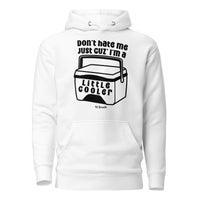 Little Cooler Unisex Hoodie